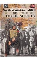 An Illustrated History of North Waziristan Militia & Tochi Scouts 1895-2012