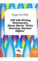 Forget the Pills! 100 Life-Giving Statements about Movie Dirty Dancing