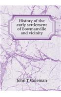 History of the Early Settlement of Bowmanville and Vicinity