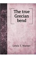 The true Grecian bend