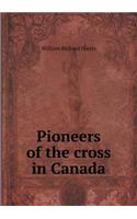 Pioneers of the Cross in Canada