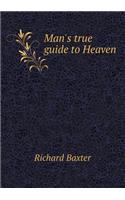 Man's true guide to Heaven: (English)