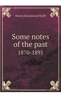 Some notes of the past 1870-1891: (English)