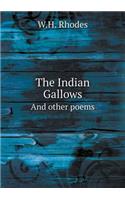 The Indian Gallows and Other Poems
