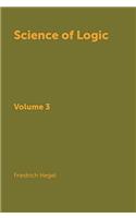 Science of Logic. In 3 vols. Volume 3