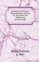 Gerhard van Swieten. Biographischer beitrag zur geschichte der aufklarung in Oesterreich