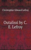 Outalissi by C.E. Lefroy.