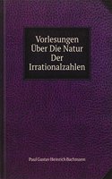 Vorlesungen Uber Die Natur Der Irrationalzahlen
