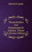 Theaterkritiken Und Dramaturgische Aufsatze, Volume 8 (German Edition)