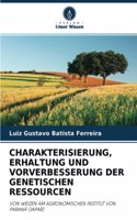 Charakterisierung, Erhaltung Und Vorverbesserung Der Genetischen Ressourcen