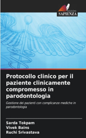 Protocollo clinico per il paziente clinicamente compromesso in parodontologia