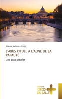L'Abus Rituel a l'Aune de la Papaute