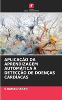 Aplicação Da Aprendizagem Automática À Detecção de Doenças Cardíacas