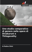 Uno studio comparativo di genere nelle opere di Divakaruni e Thilagavathy