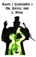 Rasti I ÇUditshËM I Dr. Jekyll Dhe Z. Hyde