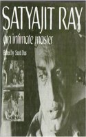 Satyajit Ray: An Intimate Master