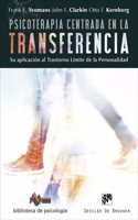 Psicoterapia centrada en la transferencia. Su aplicacion al trastorno limite de la personalidad