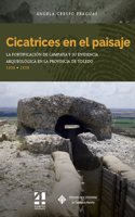Cicatrices en el paisaje: La fortificacion de campana y su evidencia arqueologica en la provincia de Toledo, 1936-1939