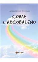 Come l'arcobaleno: (Italian)