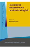 Transatlantic Perspectives on Late Modern English: (4 Advances in Historical Sociolinguistics)