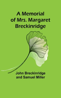 Memorial of Mrs. Margaret Breckinridge