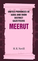 United Provinces of Agra and Oudh District Gazetteers: Meerut Vol. XXXV [Hardcover]