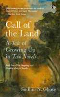 Call of The Land : A Tale of Growing Up in Two Novels [Paperback] Sudhin N. Ghose [Paperback] Sudhin N. Ghose [Paperback] Sudhin N. Ghose [Paperback] Sudhin N. Ghose