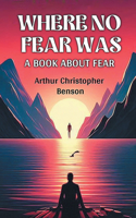 Where No Fear Was A Book About Fear