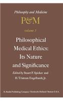 Philosophical Medical Ethics: Its Nature and Significance