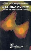 Maquinas Vivientes: Como Se Mueven las Celulas?
