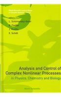 Analysis And Control Of Complex Nonlinear Processes In Physics, Chemistry And Biology