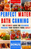 Perfect Water Bath Canning