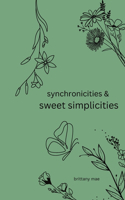 Synchronicities & Sweet Simplicities