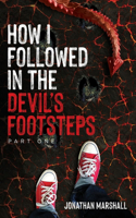How I Followed In The Devil's Footsteps