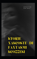 Storie nascoste di fantasmi scozzesi