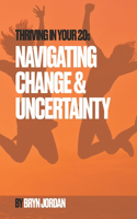 Thriving In Your 20s: Navigating Change & Uncertainty