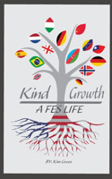 Kind Growth......A FES Life