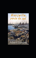 Marseille, porte du sud: Annoté
