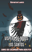 Espantapájaros Víspera De Todos los Santos libro De Colorear Para Adultos: Dibujos para colorear para adultos para aliviar el estrés de la relajación de adultos (espantapájaros Víspera de Todos los Santos Libro de colorear)