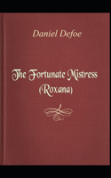 Roxana: The Fortunate Mistress Daniel Defoe [Annotated]: (Historical British & Irish Literature)