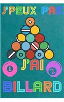 J'peux pas j'ai billard: Carnet de notes pour amateur de billard - 120 pages au format 6*9 pouces