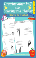 Drawing the other half with Coloring and Tracing (Childrens fun Workbook)