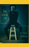 Blaq Gurl Blu 2 NU