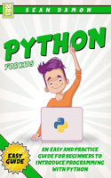 Python for Kids: An Easy And Practice Guide For Beginners To Introduce Programming With Python