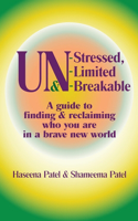 UN-Stressed, UN-Limited & UN-Breakable