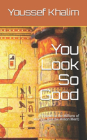 You Look So Good