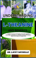 Understanding L-Theanine and Benefits