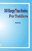 365 Sleepy Time Stories For Toddlers: A Year of Gentle Bedtime Tales to Spark Sweet Dreams