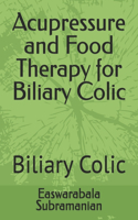 Acupressure and Food Therapy for Biliary Colic