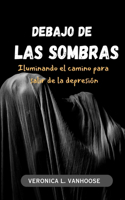 Debajo de Las Sombras